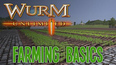 Wurm Unlimited Gameplay - How to Farm