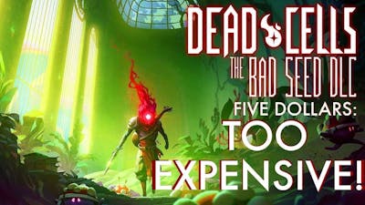 Dead Cells’ Bad Seed DLC: Is 5$ Too Expense (yes. It 100% is.)