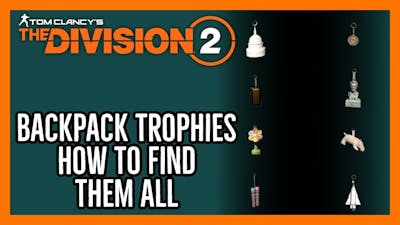 The Division 2: Hidden Backpack Trophies How To Find Them All