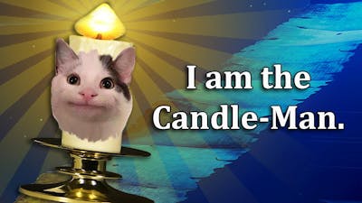 I AM THE CANDLE MAN // Candleman: The Complete Journey