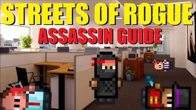 Streets of Rogue Assassin Guide