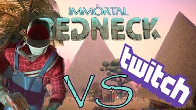 TWITCH CHAT VS ME!  Immortal Redneck #2