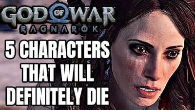 5 Characters That Will Definitely Die Violent Deaths in God of War Ragnarok