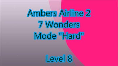 Ambers Airline 2 - 7 Wonders Level 8