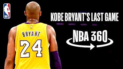 NBA 360 | Kobe Bryants Last Game