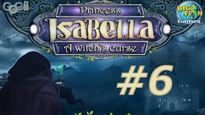 Princess Isabella: A Witchs Curse Walkthrough part 6
