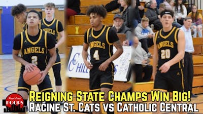 Reigning State Champs Win By 50! Racine St. Cats vs Catholic Central