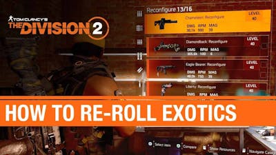 The Division 2 - How to Re-Roll Exotics ( Level 30 - Level 40)