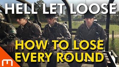 Hell Let Loose -  How to LOSE every round