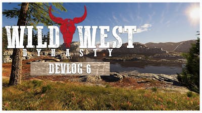 Wild West Dynasty Devlog #6