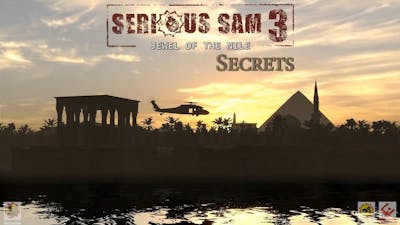 Serious Sam 3: Jewel of the Nile - All Secrets
