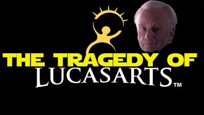 The Tragedy of LucasArts