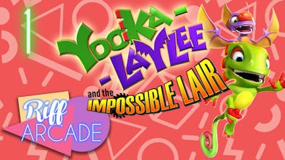 BUZZED On Nostalgia - Yooka-Laylee and the Impossible Lair - 1 - Riff Arcade