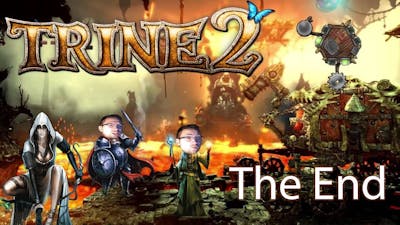 Story is Complete!  Trine 2