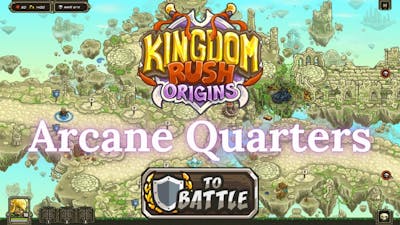 Kingdom Rush Origins - ARCANE QUARTERS - Heroic (IMPOSSIBLE)