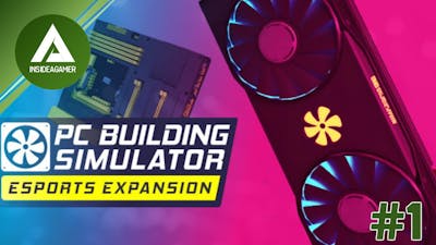 PC Building Simulator - ESports Expansion - First Look - Carear Mode - Lets Become Number 1 #1