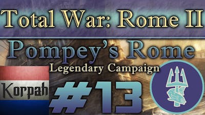 Total War Rome 2 Pompey Legendary Campaign | Episode 13 | Enemies On The Horizon