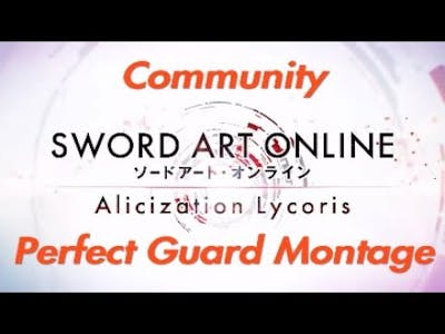 SAO Alicization Lycoris: Community Perfect Guard Montage