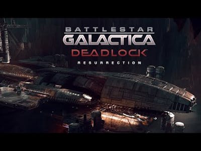 Battlestar Galactica Deadlock Resurrection - Part 2: Cylons, Meet Galactica