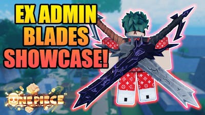 How To Get Ex Admin Blades Full Showcase - Best Sword in A One Piece Game