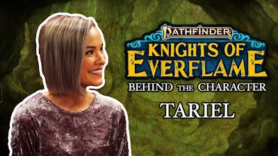 Knights of Everflame - Behind the Character: Tariel